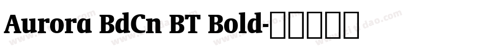 Aurora BdCn BT Bold字体转换